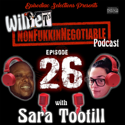 Willie T\'s NonfukkinNegotiable Podcast