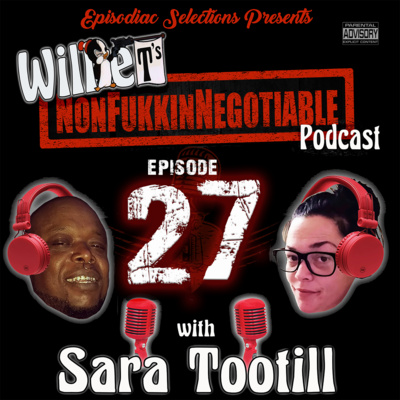Willie T\'s NonfukkinNegotiable Podcast