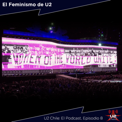 Ep 8 - El Feminismo de U2