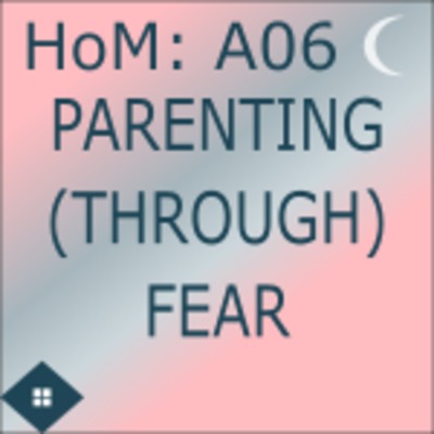 A06 Parenting (through) fear A06 Parenting (through) fear