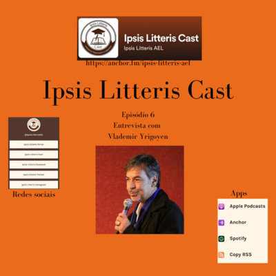 Ipsis Litteris para ouvir Ep. 6: entrevista com Prof Vlademir Yrigoyen e dicas de estudo.