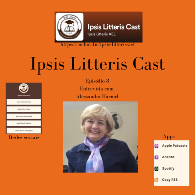 Ipsis Litteris para ouvir Ep. 8: entrevista com Prof.a Alessandra Harmel e dicas de estudo.