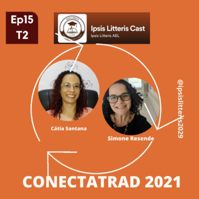 Ipsis Litteris para ouvir: série CONECTATRAD Ep.15 Temp. 2