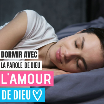 DIEU EST AMOUR - Versets Bibliques sur l'Amour de Dieu | Versets Bibliques pour Dormir