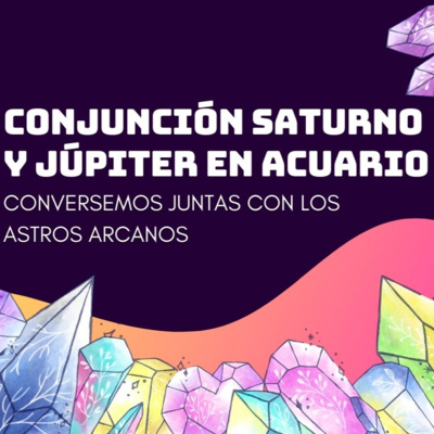 Conjuncion Saturno Y Jupiter En Acuario By Anima Arcana A Podcast On Anchor