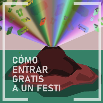 Cómo Entrar Gratis A Un Festi 1x12 (Ver.Acortada)