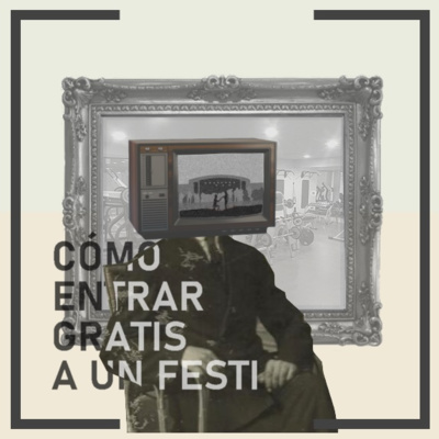 Cómo Entrar Gratis A Un Festi 1x18 (Ver.Acortada)