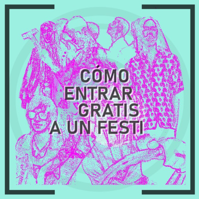 Cómo Entrar Gratis A Un Festi 1x21 (Ver.Acortada)