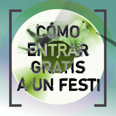 Cómo Entrar Gratis A Un Festi 1x39 (Ver.Acortada)