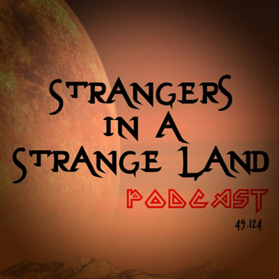 Strangers in a Strange Land Podcast