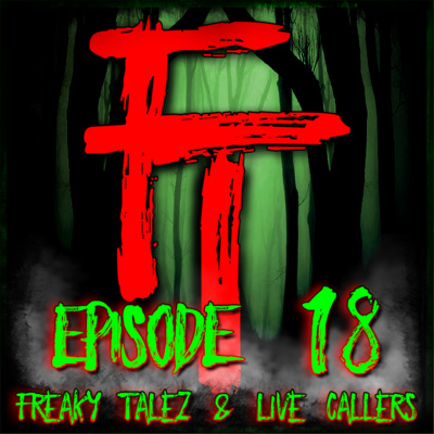 FREAKY TALEZ PODCAST - EPISODE 18 - WITH SPECIAL GUEST LADIE TUBEAR - HOSTED BY TONY A. DA WIZARD