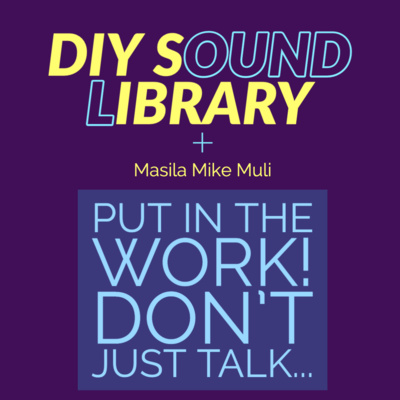 4. Put In The Work! Don't Just Talk About It - Feat. Masila Muli