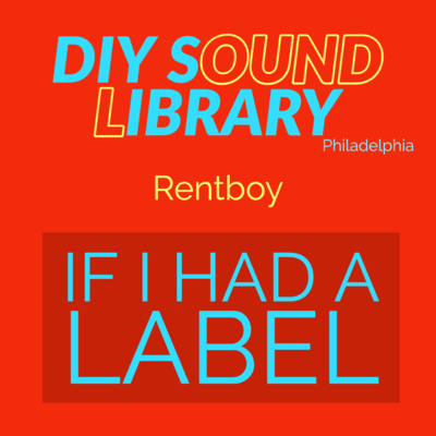 8. If I Had A Label (Philly) - Feat. Rentboy