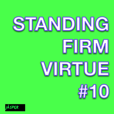 Standing Firm Virtue 10