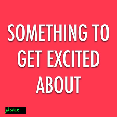 Something to get excited about!