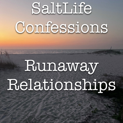 Salt life confessions about runaway relationships