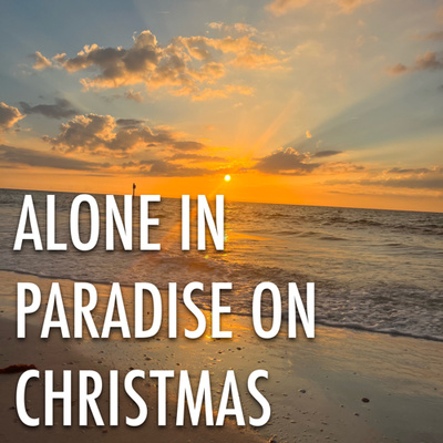 Alone in paradise on Christmas