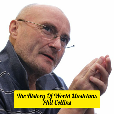 Episode 300 : The History Of World Musicians "Phil Collins"