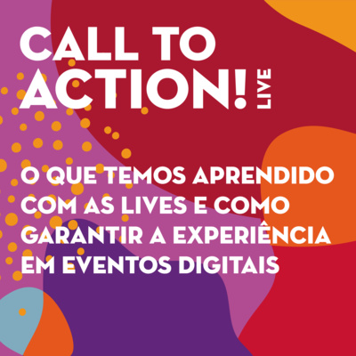 O QUE TEMOS APRENDIDO COM AS LIVES E COMO GARANTIR A EXPERIÊNCIA EM EVENTOS DIGITAIS