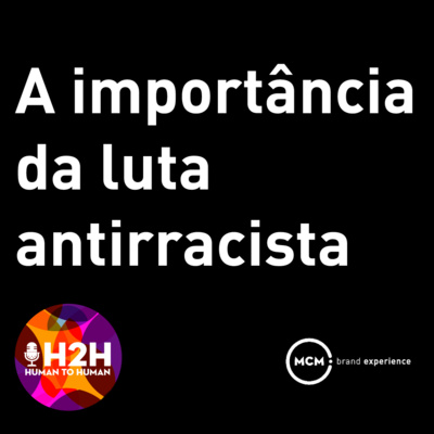 H2H | A importância da luta antirracista