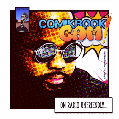 Comikbook Cam on Radio Unfriendly