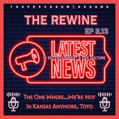 The ReWine (S02E13): The One Where...We're Not In Kansas Anymore, Toto!! episode artwork