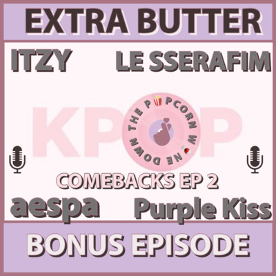 K-Pop Comeback Series #2 (Le Sserafim, Aespa, Itzy, Purple Kiss) episode artwork