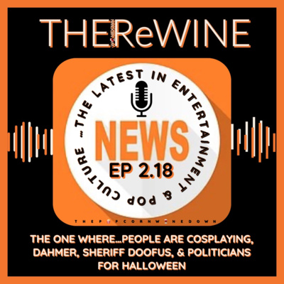 ReWine (S02E18)- The One Where..People Are Cosplaying Dahmer, Sheriff Doofus; & Politicians For Halloween episode artwork