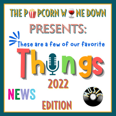 A Few of Our Favorite Things of 2022: (Pt1): News Stories and Music  episode artwork