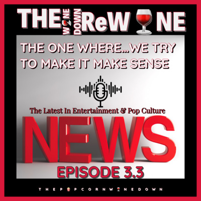 The ReW🍷ne (3.03)- The One Where...We Try To Make It Make Sense episode artwork