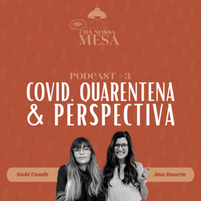 COVID, QUARENTENA & PERSPECTIVA #1 