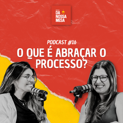 O QUE É ABRAÇAR O PROCESSO? #16