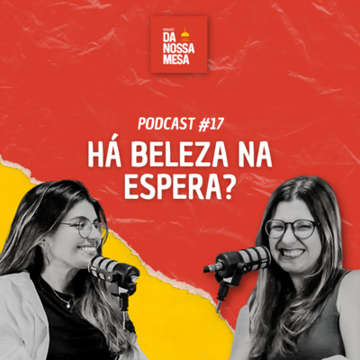 HÁ BELEZA NA ESPERA? #17