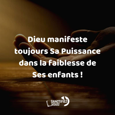 La Puissance De Dieu Agit Dans Votre Faiblesse By Sanctifiez Vous