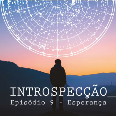 Episódio 9 - Esperança