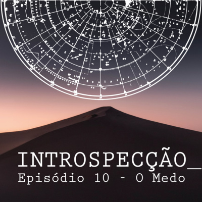 Episódio 10 - O Medo