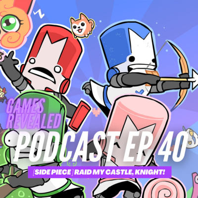 Ep 40 - [side piece] Castle Crashers