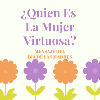 ¿Quien Es La Mujer Virtuosa?