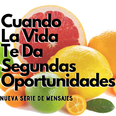 #3 - Cuando La Vida Te Da Segundas Oportunidades