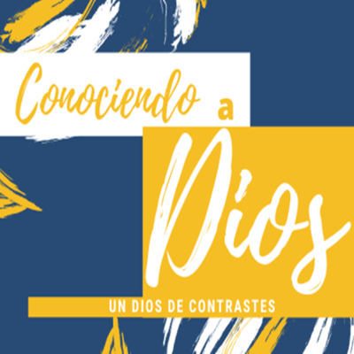 Conociendo a Dios #3 - Un Dios de Contrastes