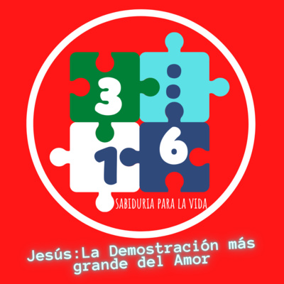 #10 - Jesus, la Demostracion mas grande del Amor