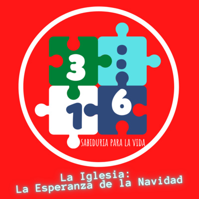 3:16 - Sabiduria Para La Vida #12 - La Iglesia: La Esperanza de la Navidad