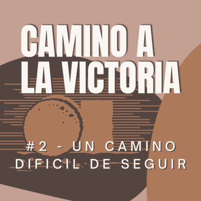 #2 - Un Camino dificil de Seguir