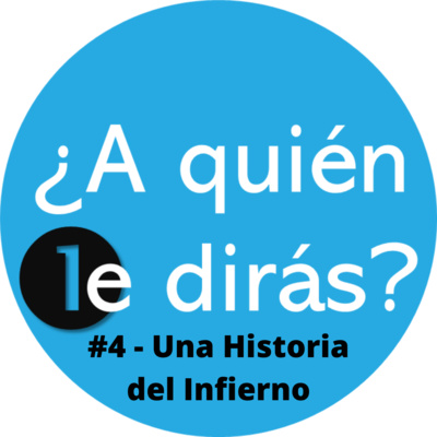 #4 - Una Historia del Infierno