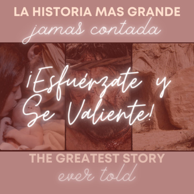 #10 - ¡Esfuérzate y Se Valiente!