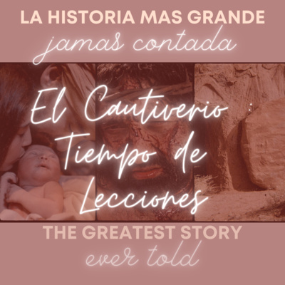 #13 - El Cautiverio: Tiempo de Lecciones