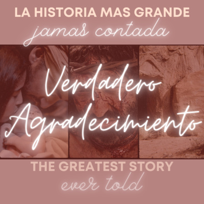 #15 - Verdadero Agradecimiento
