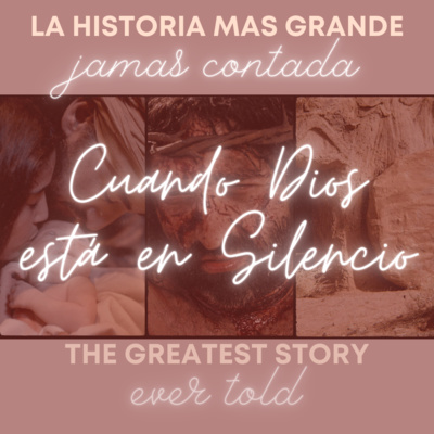 #16 - Cuando Dios esta en Silencio