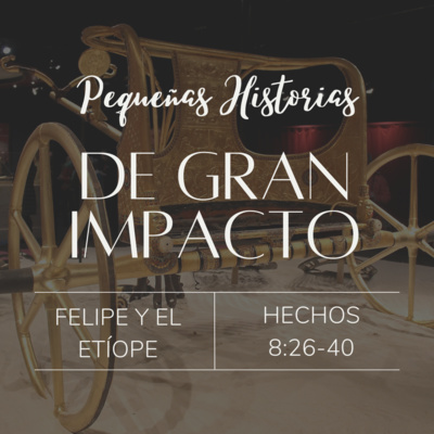 Pequeñas Historias de Gran Impacto #1 - Felipe y El Etiope
