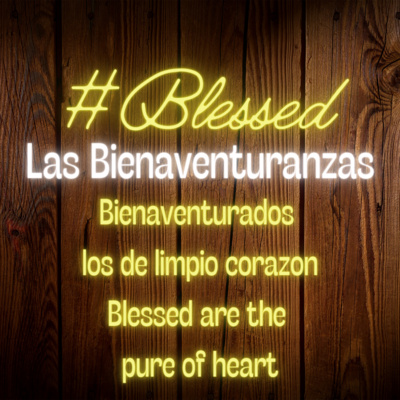 #6 - Bienaventurados los puros de corazon